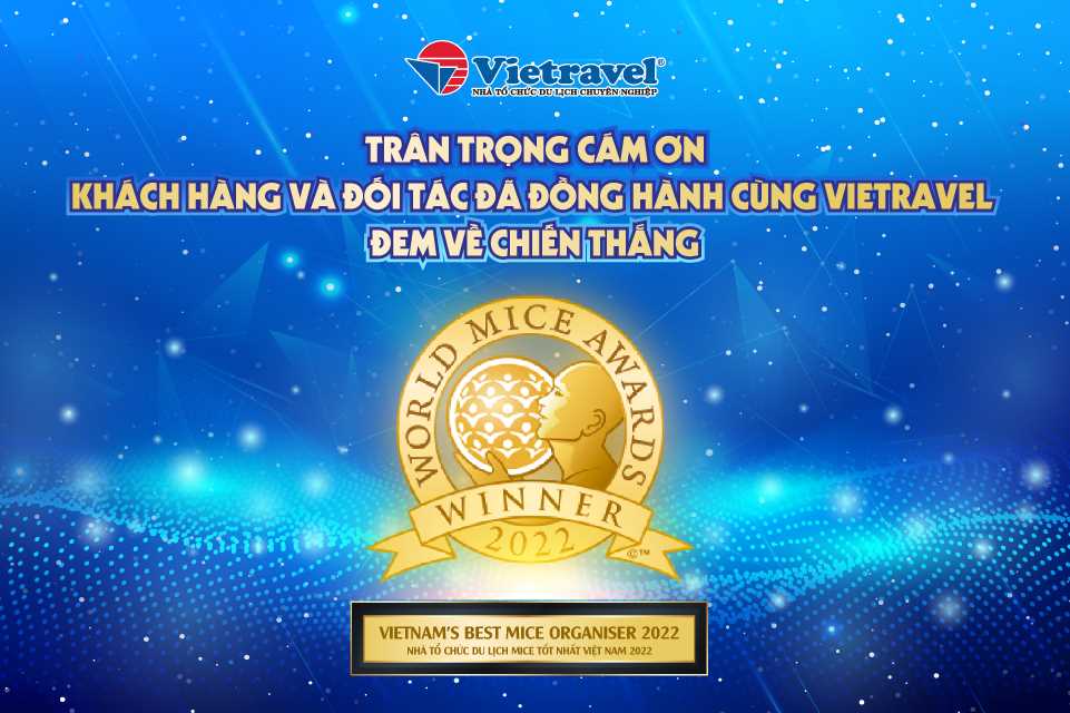 Vietravel chiến thắng giải thưởng Nhà tổ chức du lịch MICE tốt nhất Việt Nam 2022 