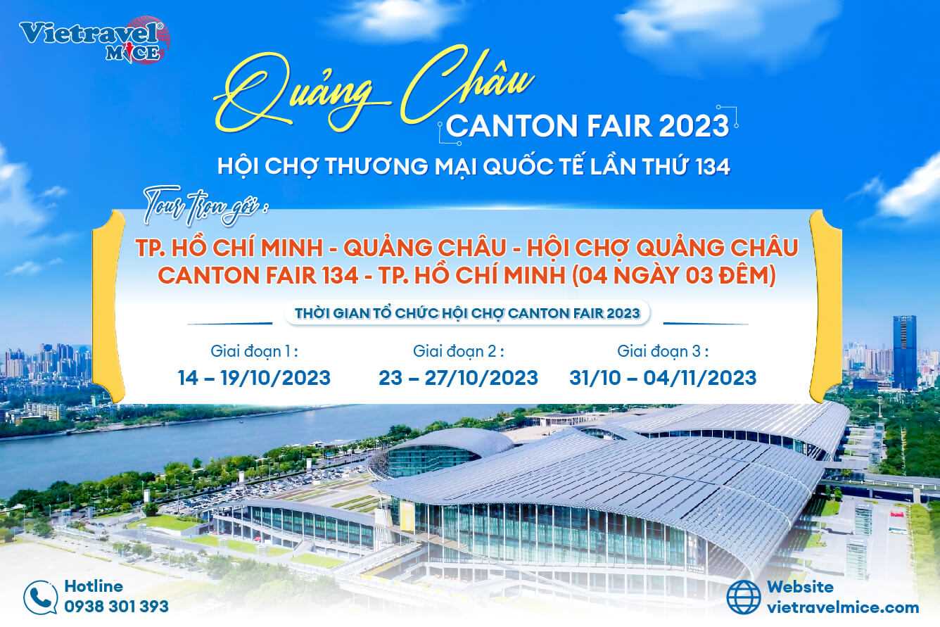Tour tham dự Hội chợ Canton Fair Quảng Châu 2023 Lần thứ 134